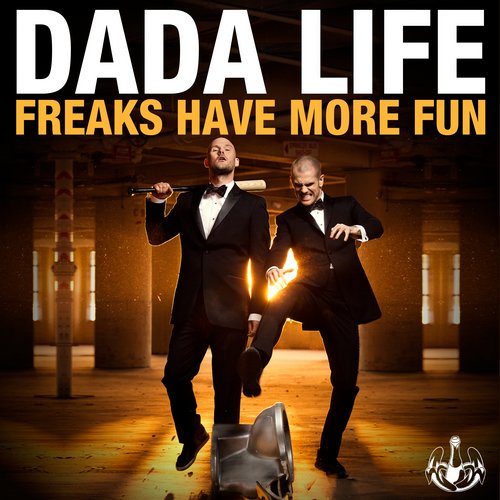Dada Life - Freaks Have More Fun (Original Mix)