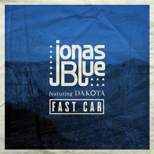 Dakota, Jonas Blue - Fast Car (Club Mix)
