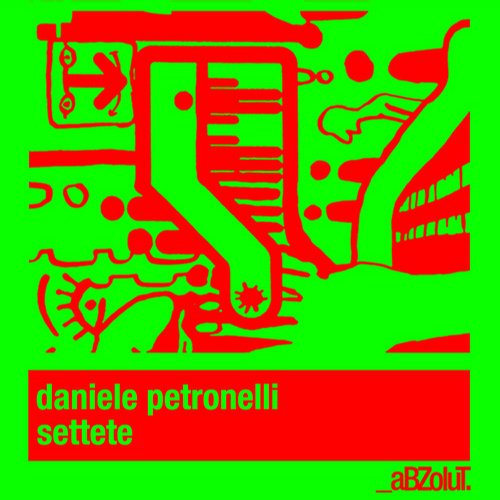 Daniele Petronelli - Settete (Original Mix)