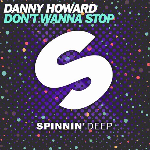 Danny Howard - Don't Wanna Stop (Extended Mix)
