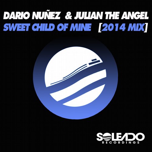 Dario Nunez, Julian The Angel - Sweet Child Of Mine 2014 (2014 Remix)