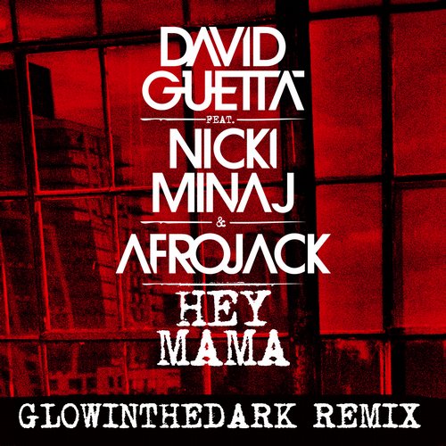 David Guetta - Hey Mama Feat Nicki Minaj & Afrojack (GLOWINTHEDARK Remix)