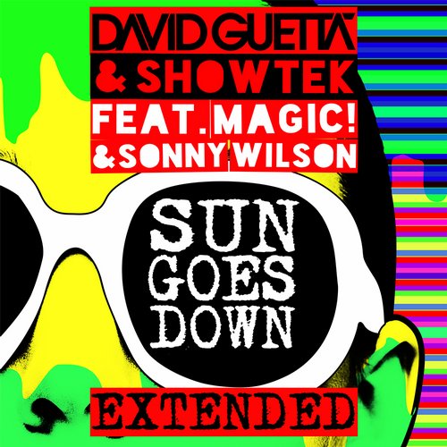 David Guetta, Showtek - Sun Goes Down Feat. Magic! & Sonny Wilson (Extended)