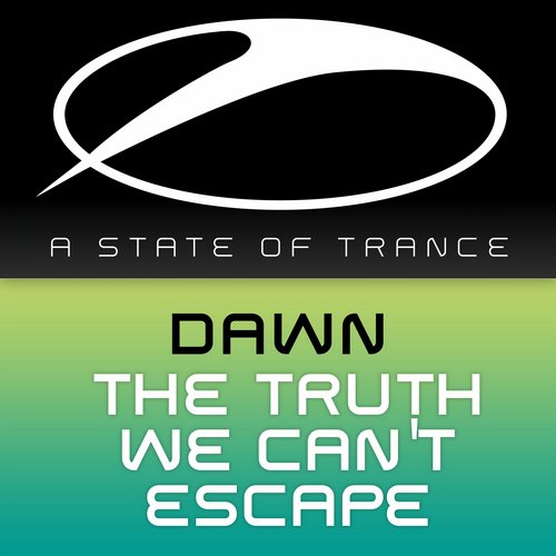 Dawn - The Truth We Can't Escape (Original Mix)