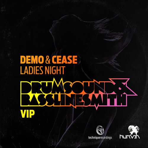 Demo & Cease - Ladies Night (Drumsound & Bassline Smith VIP)