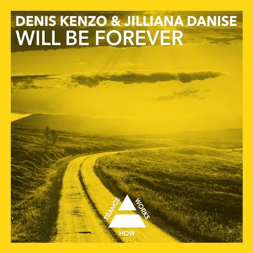Denis Kenzo, Jilliana Danise - Will Be Forever (Original Mix)