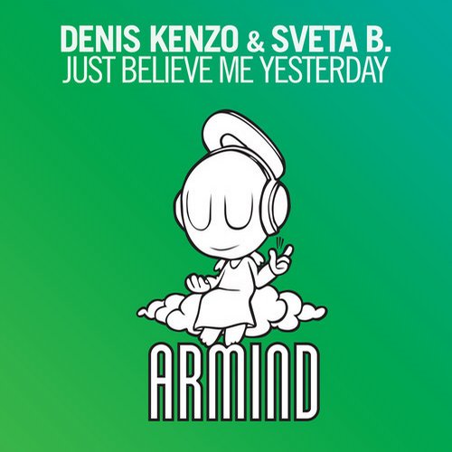 Denis Kenzo, Sveta B. - Just Believe Me Yesterday (Original Mix)