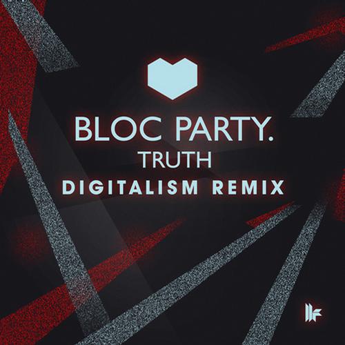 Digitalism, Bloc Party - Truth (Digitalism Remix)