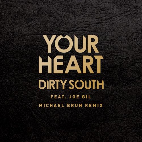 Dirty South, Joe Gil, Michael Brun - Your Heart (Michael Brun Remix)