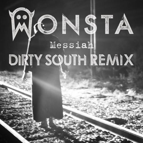 Dirty South, Monsta - Messiah (Dirty South Extended Remix)