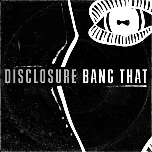 Disclosure - Bang That (Original Mix)