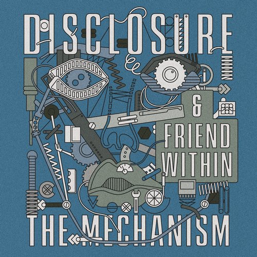 Disclosure, Friend Within - The Mechanism (Original Mix)