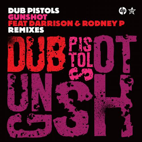 Dub Pistols, Rodney P, Darrison - Gunshot (Jinx In Dub Remix)
