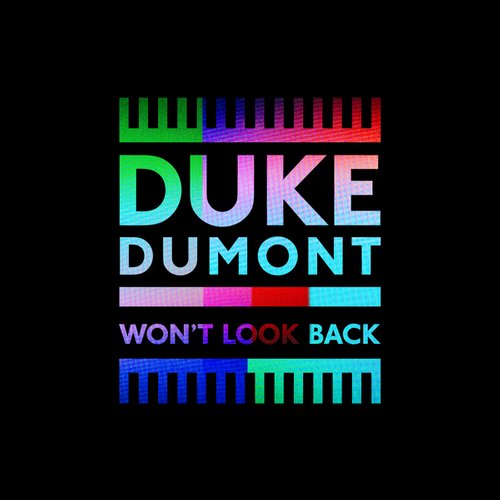 Duke Dumont - Won't Look Back (Original Mix)