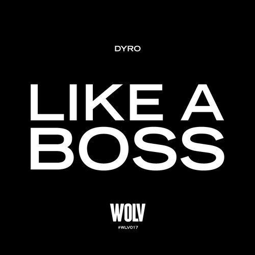 Dyro - Like A Boss (Original Mix)