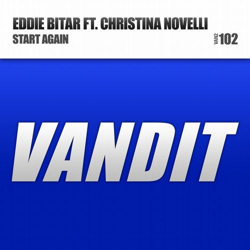 Eddie Bitar - Start Again feat. Christina Novelli (Original Mix)