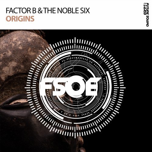 Factor B, The Noble Six - Origins (Extended Mix)