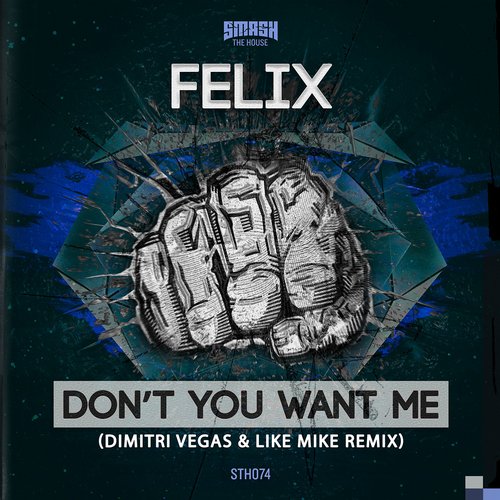 Felix - Don't You Want Me (Dimitri Vegas & Like Mike Remix)