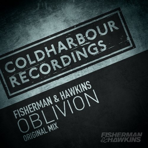 Fisherman & Hawkins - Oblivion (Original Mix)