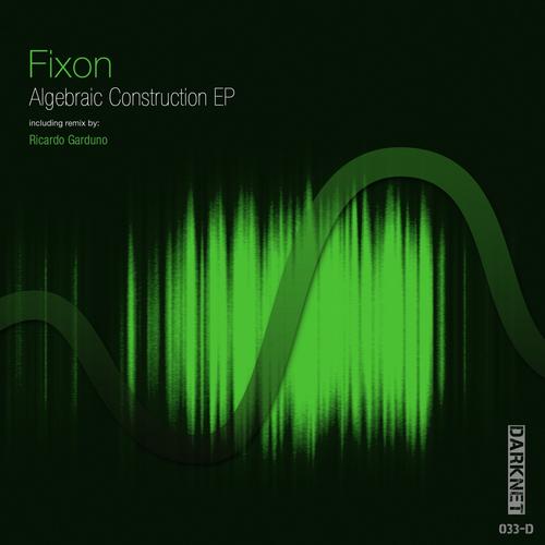 Fixon, Ricardo Garduno - Algebraic Construction (Ricardo Garduno Remix)