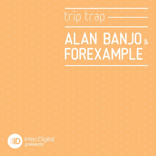 Forexample, Alan Banjo - Trip Trap (Original Mix)