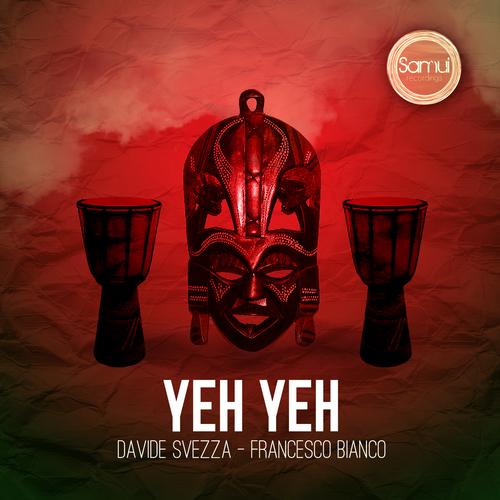 Francesco Bianco, Davide Svezza - Yeh Yeh (Original Mix)