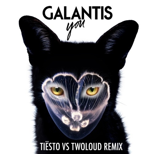 Galantis, Tiesto, twoloud - You (Tiësto vs. Twoloud Remix)