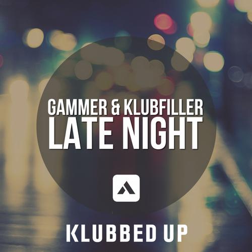 Gammer, Klubfiller - Late Night (Original Mix)