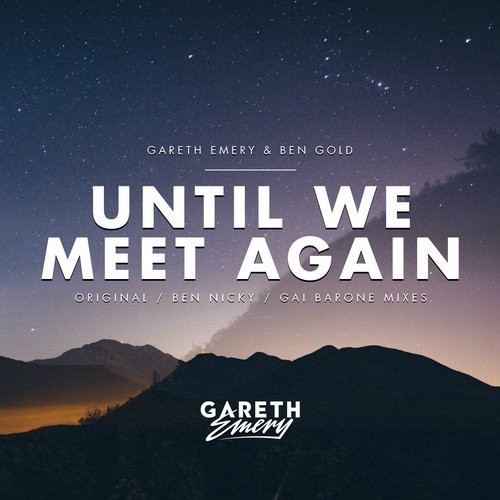 Gareth Emery, Ben Gold - Until We Meet Again (Ben Nicky Extended Remix)