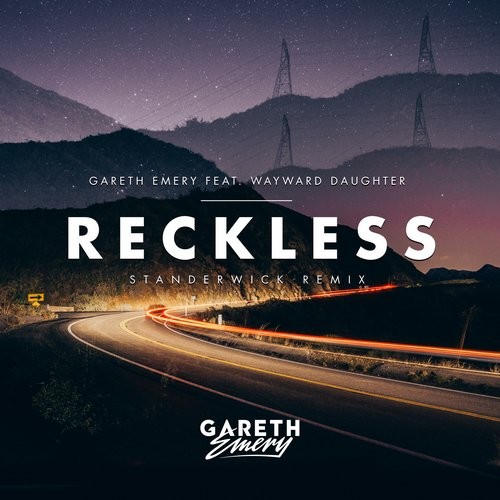 Gareth Emery, Wayward Daughter - Reckless feat. Wayward Daughter (Standerwick Extended Remix)