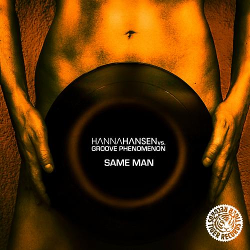 Groove Phenomenon, Hanna Hansen - Same Man (Hanna's Terrace Mix)