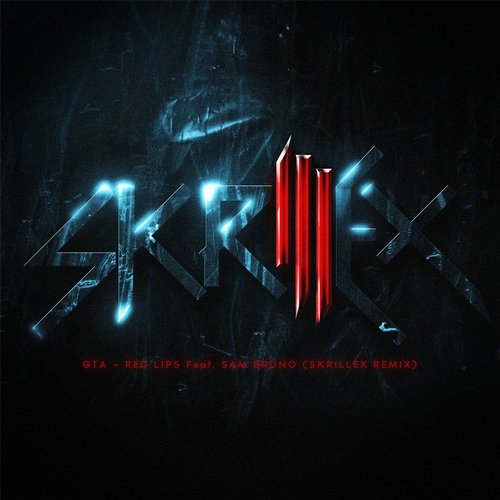 GTA, Sam Bruno - Red Lips (feat. Sam Bruno) (Skrillex Remix)