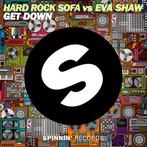 Hard Rock Sofa, Eva Shaw - Get Down (Original Mix)