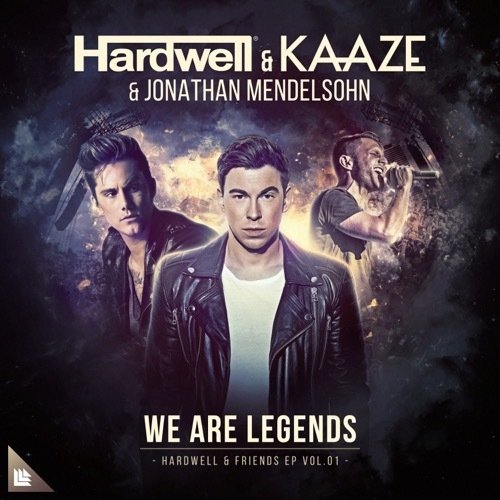 Hardwell, Jonathan Mendelsohn, KAAZE - We Are Legends (Extended Mix)