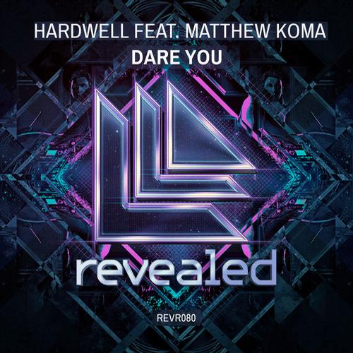 Hardwell, Matthew Koma - Dare You feat. Matthew Koma (Extended Mix)