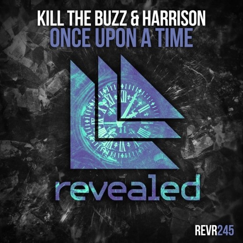 Harrison, Kill The Buzz - Once Upon A Time (Extended Mix)