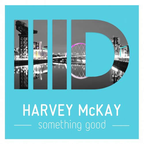 Harvey McKay - Something Good (Original Mix)