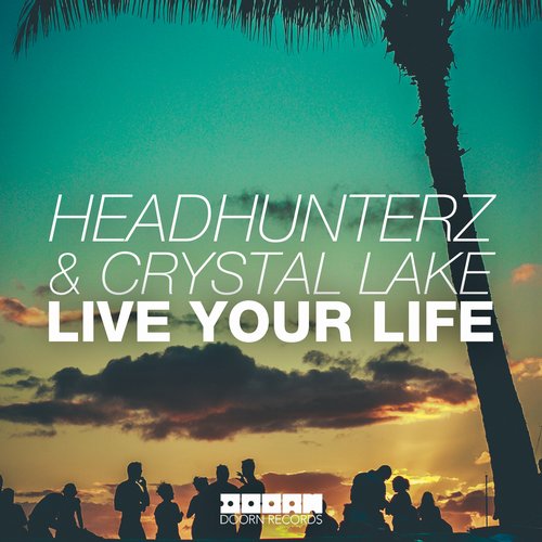 Headhunterz, Crystal Lake - Live Your Life (Original Mix)