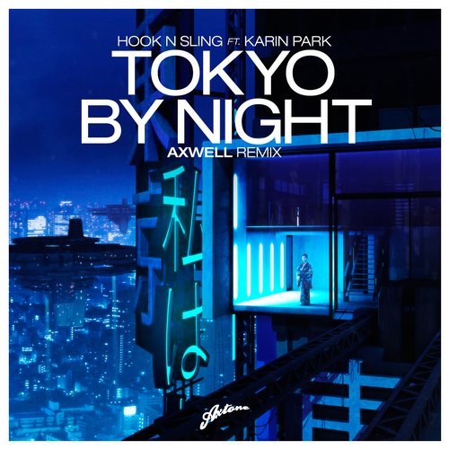 Hook N Sling, Karin Park, Axwell - Tokyo By Night (Axwell Remix)
