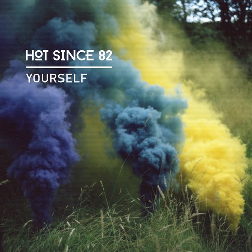 Hot Since 82 - Yourself (Original Mix)