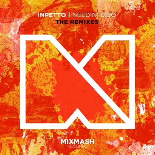 Inpetto, Mark Villa - Needin' U So (Mark Villa Remix)