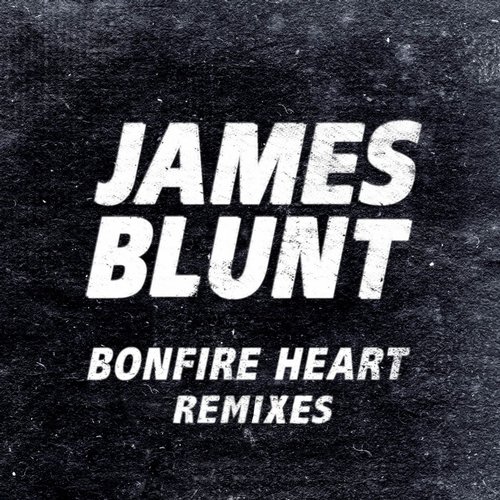 James Blunt, HIIO - Bonfire Heart (HIIO Remix)
