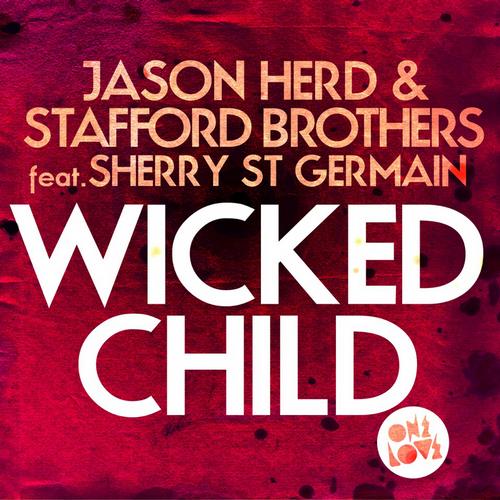 Jason Herd, Stafford Brothers, Sherry St.Germain - Wicked Child (Paris & Simo Remix)