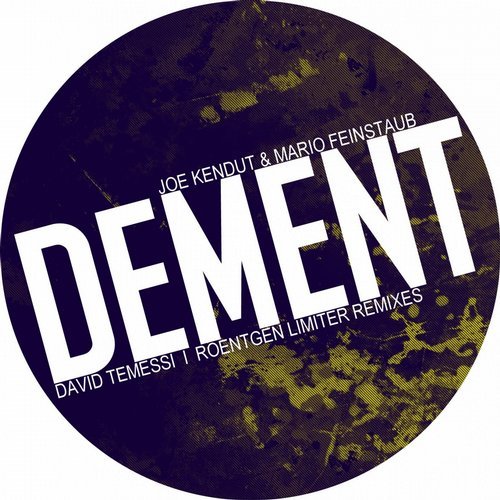 Joe Kendut, Mario Feinstaub - Dement (Roentgen Limiter Remix)