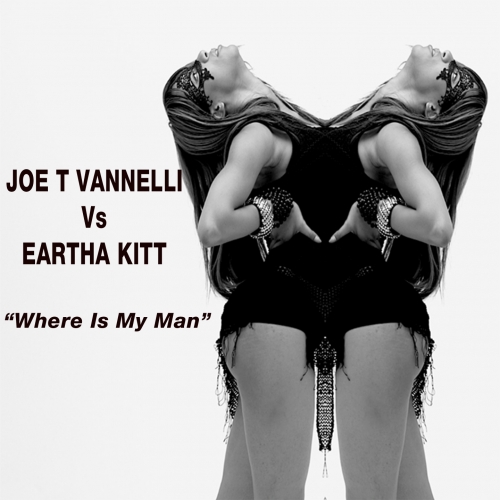 Joe T Vannelli, Eartha Kitt - Where Is My Man (Diva Mix)
