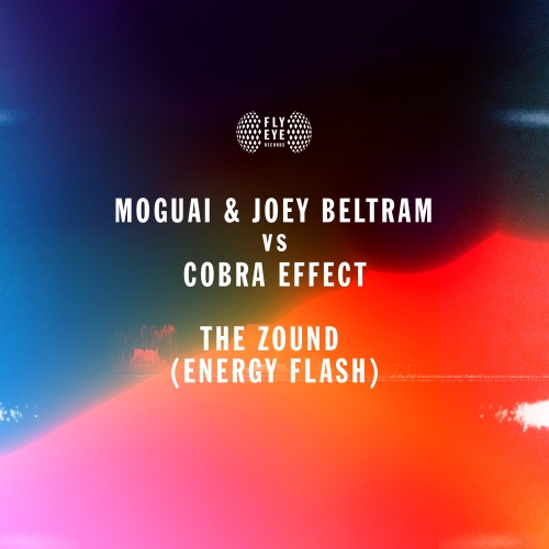 Joey Beltram, Moguai, Cobra Effect - The Zound (Energy Flash) (Original Mix)