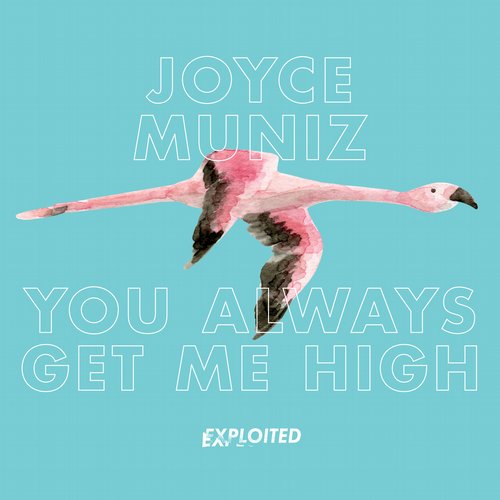 Joyce Muniz - You Always Get Me High (Original Mix)