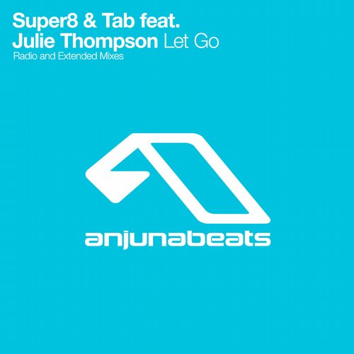 Julie Thompson, Super8 & Tab - Let Go feat. Julie Thompson (Extended Mix)