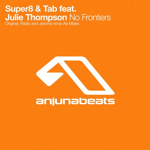 Julie Thompson, Super8 & Tab - No Frontiers feat. Julie Thompson (Original Mix)