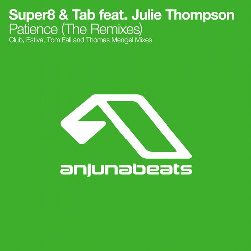 Julie Thompson, Super8 & Tab - Patience feat. Julie Thompson (Club Mix)